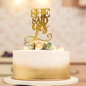 SHE SAID yes cake topper - gold acrylic on a 2 tone white and gold cake